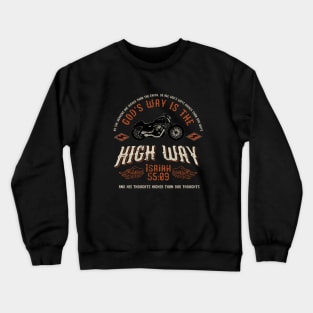 God's way is the high way, from Isaiah 55:09 with black motorcycle Crewneck Sweatshirt